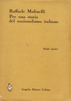 Per una storia di nazionalismo italiano, Raffaele Molinelli